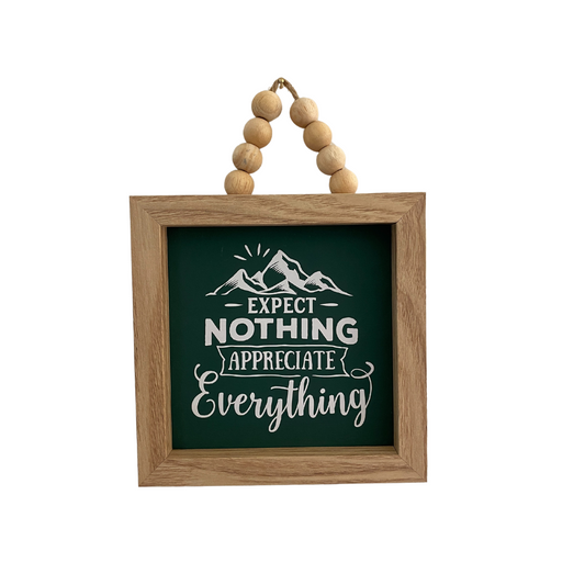 Expect Nothing Appreciate Everything Mini Framed Sign