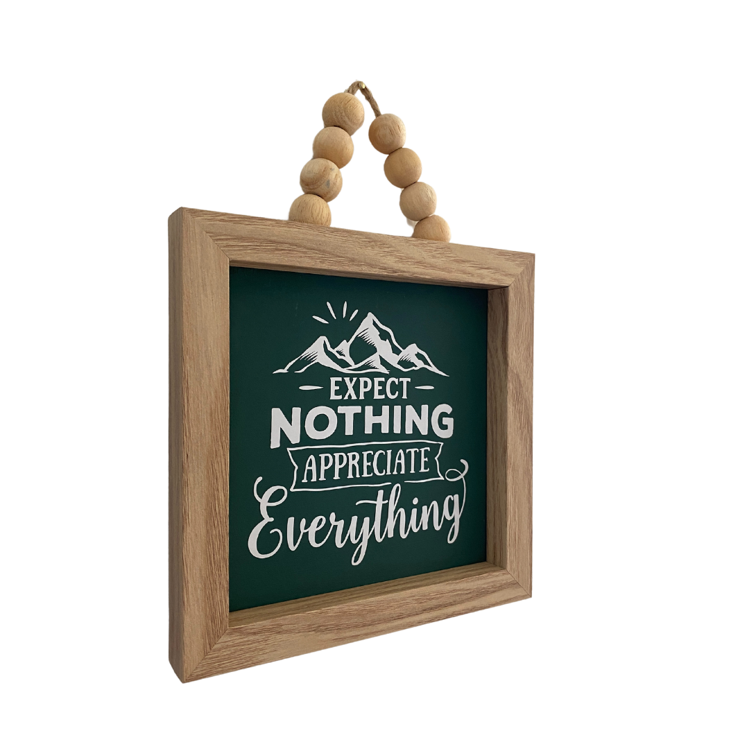 Expect Nothing Appreciate Everything Mini Framed Sign