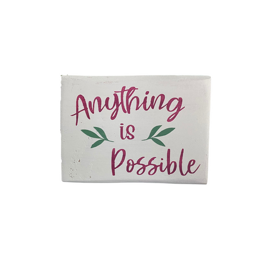 Anything is Possible Mini Block Sign