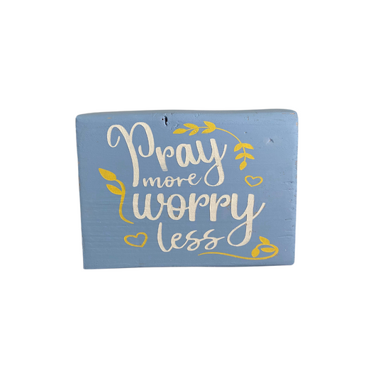 Pray More Worry Less Mini Block Sign