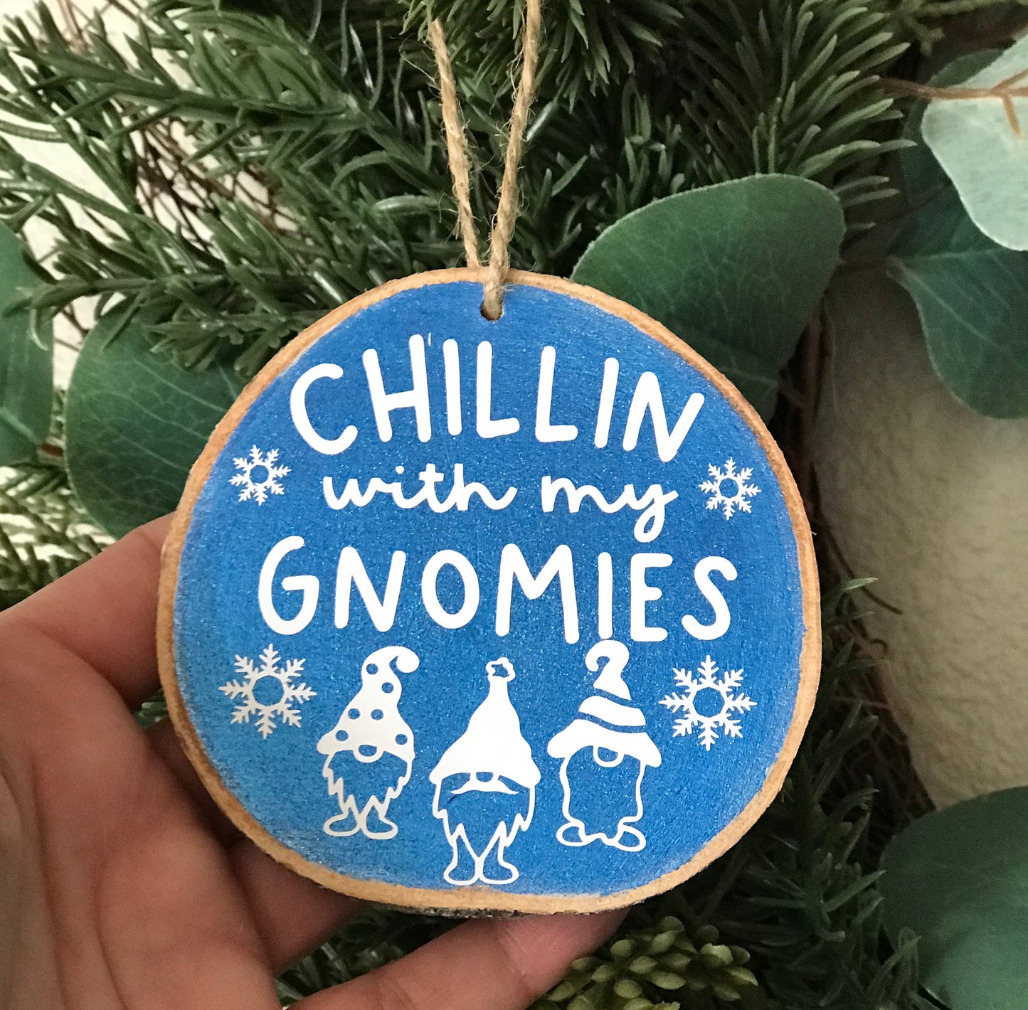 Chillin with my Gnomies Wood Slice Ornament