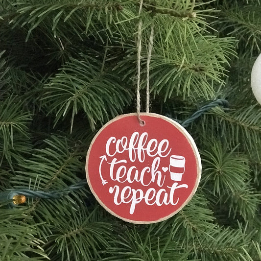 wood slice ornament, rustic, ornament exchange, teacher gift, coffee teach repeat, stocking stuffer