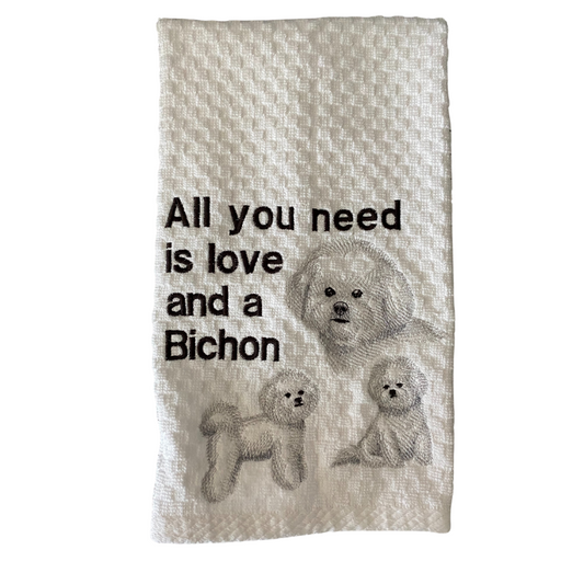 All You Need is Love and a Bichon Embroidered Kitchen Towel