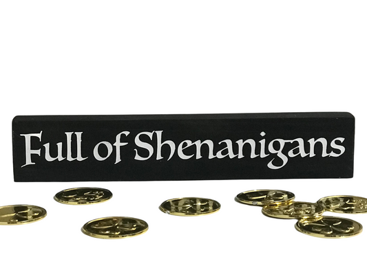 Full of Shenanigans Mini Stick Sign