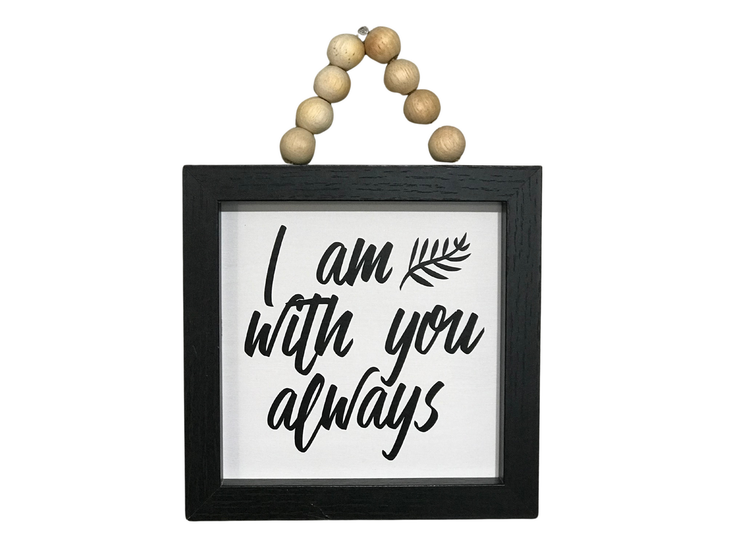 I am With You Always Mini Framed Sign