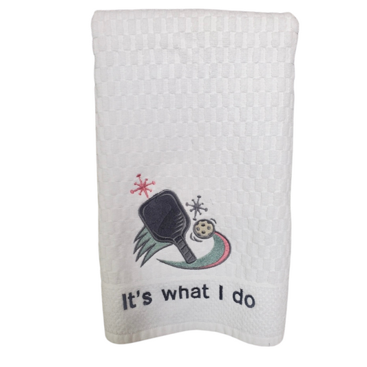 Pickleball "It's What I Do" Embroidered Kitchen Towel