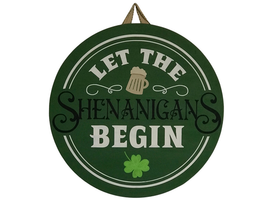 Let the Shenanigans Begin St Patricks Day Sign