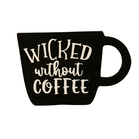 Wicked Without Coffee Magnet