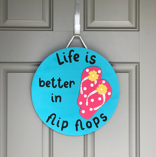 Life is Better in Flip Flops Front Door Sign